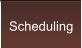Scheduling